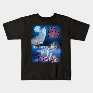 i have a tummy ache but im being very brave wolf alpha Kids T-Shirt